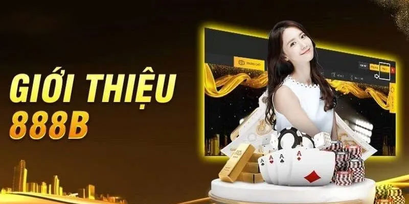 Giới thiệu tổng quan 888B